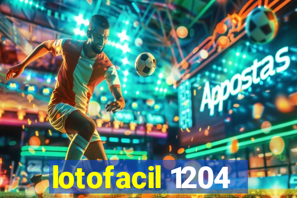 lotofacil 1204